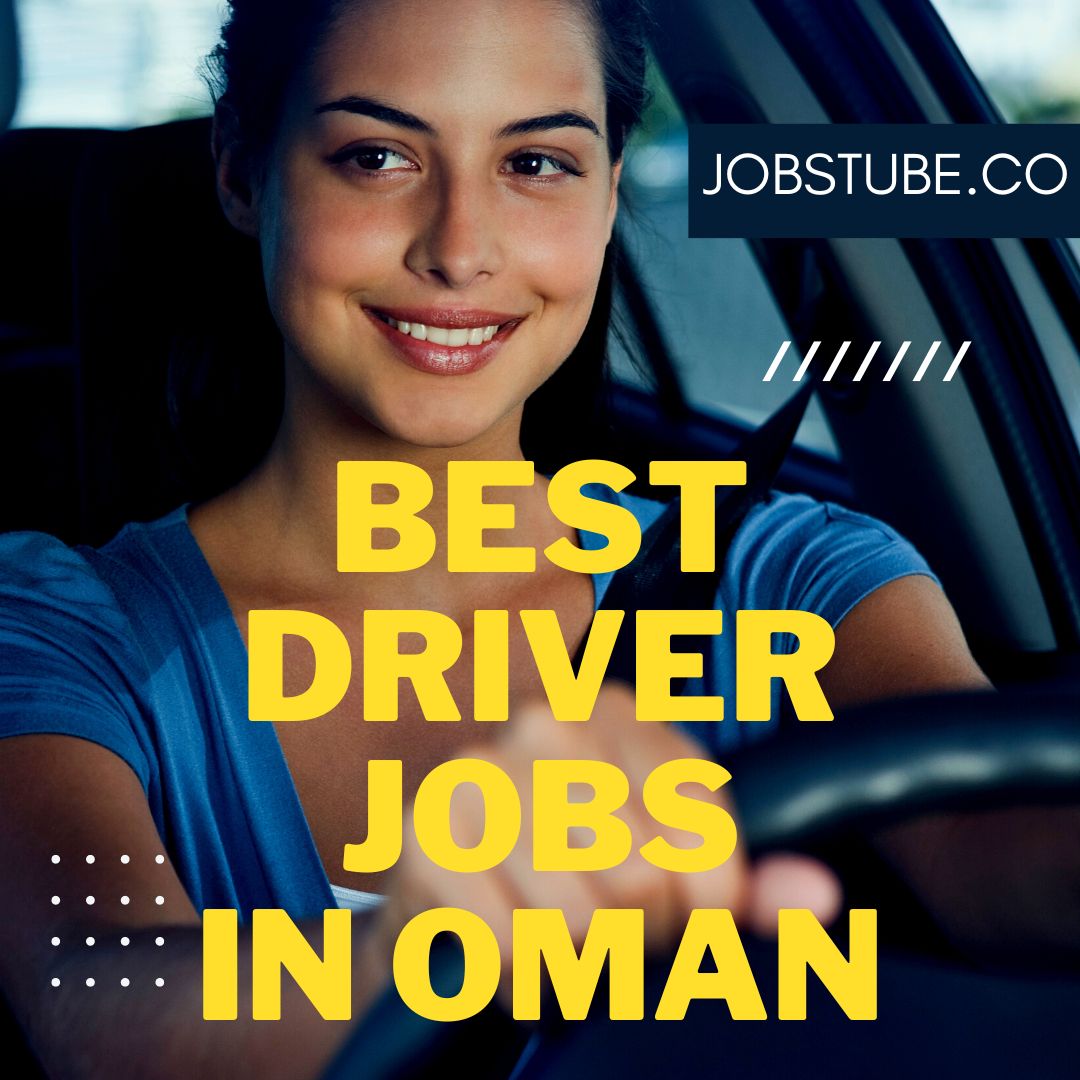 Best Driver Jobs in Oman – Unlimited Driver Jobs 2023 9 Best Driver Jobs in Oman