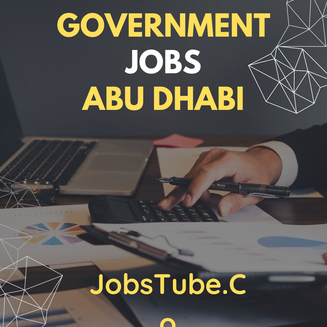 Best Government Jobs in Abu Dhabi, UAE - JobsTube.Co 148 Government Jobs in Abu Dhabi