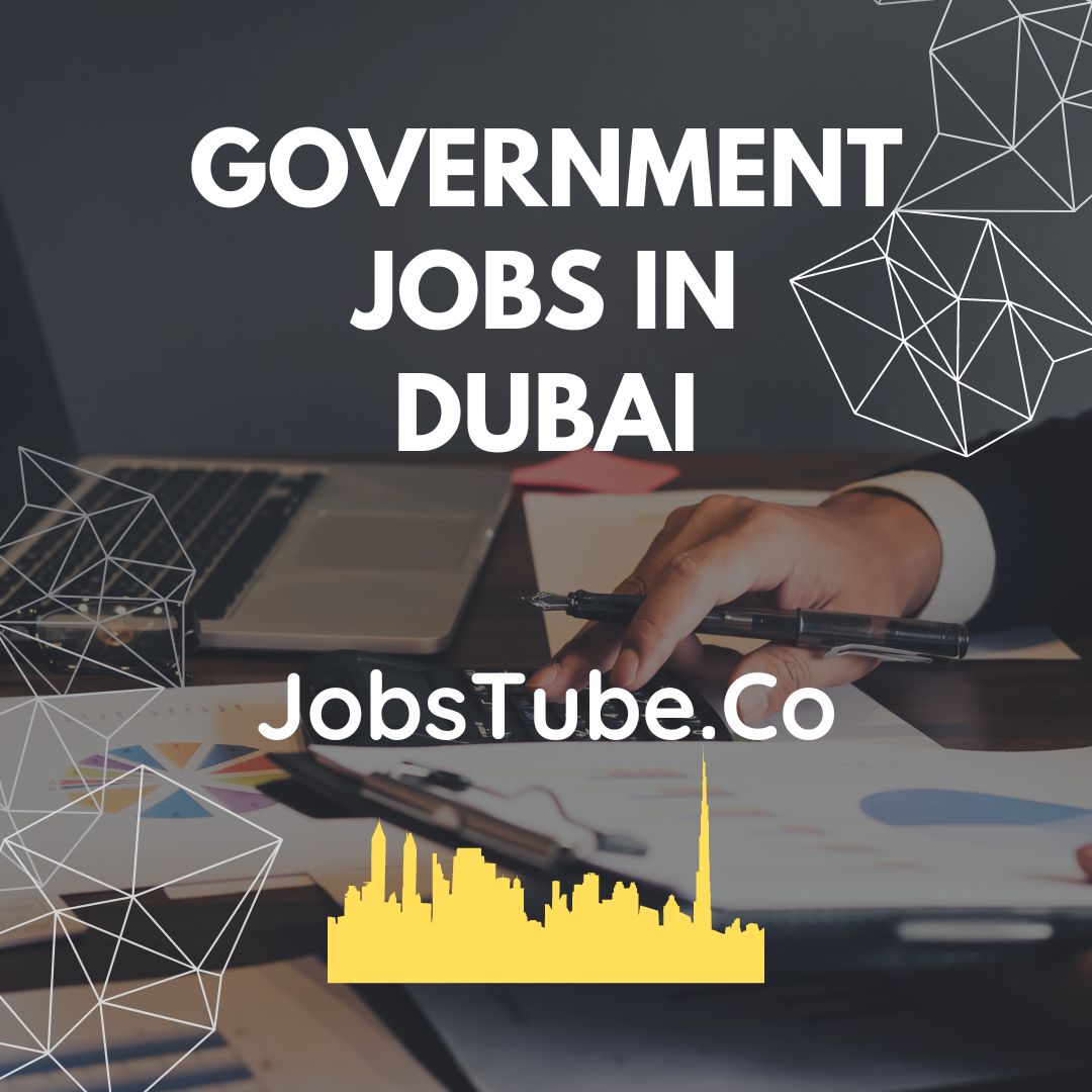 Best Government Jobs in Dubai, UAE 2023 – JobsTube.Co 145 Government Jobs in Dubai