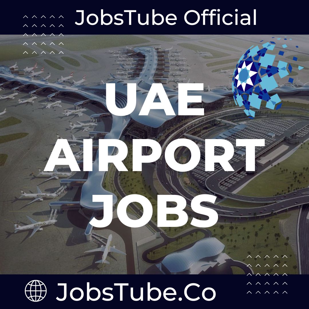 Best Jobs in UAE Airports - Dubai Airport Jobs 166 Jobs in UAE Airports