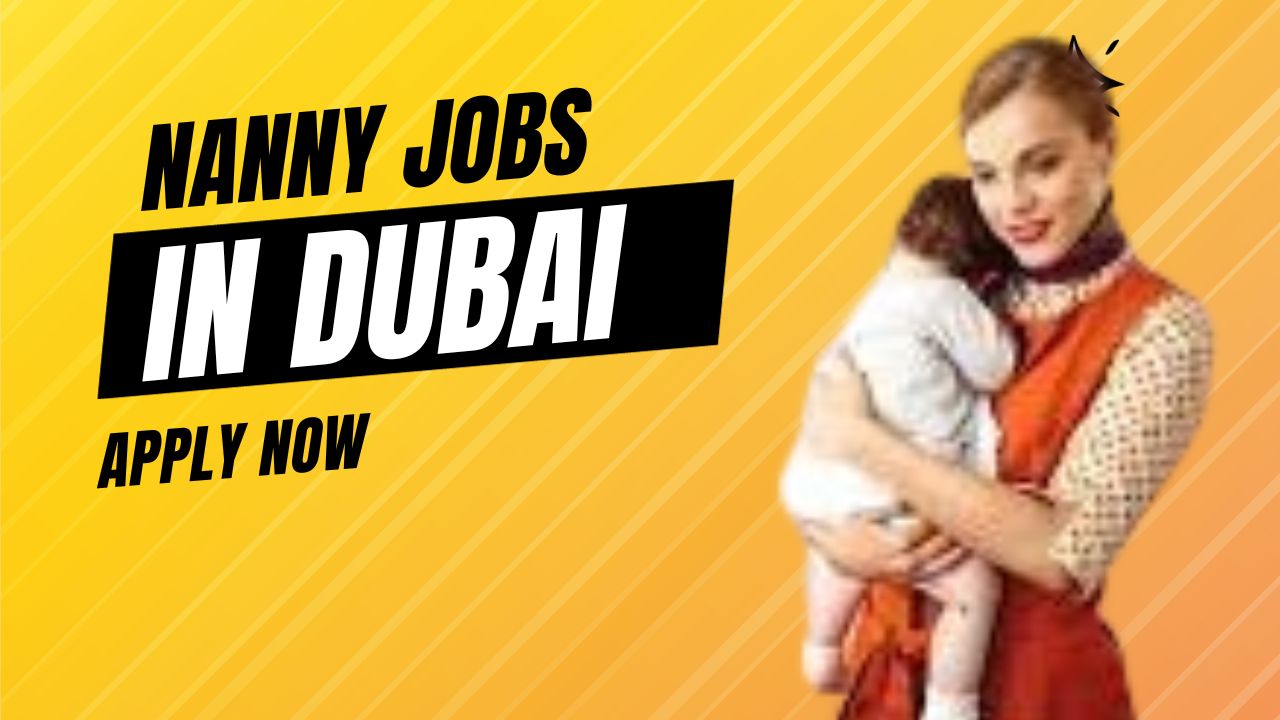 Nanny Jobs in Dubai - Best Nanny Jobs Available 20 Nanny Jobs in Dubai