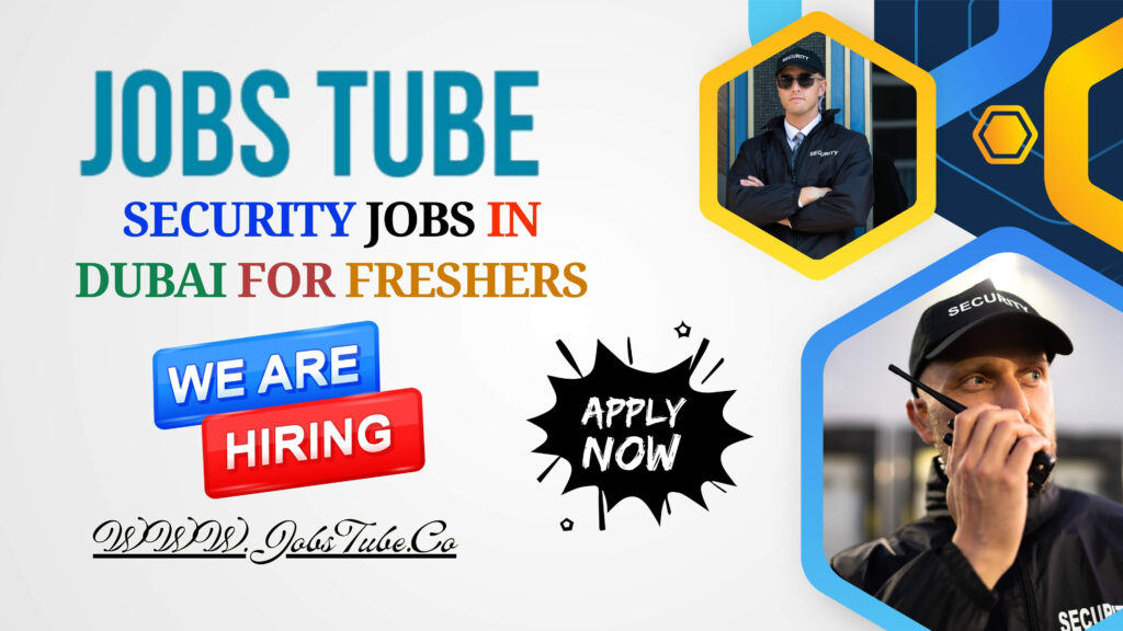 Security Jobs in Dubai For Freshers