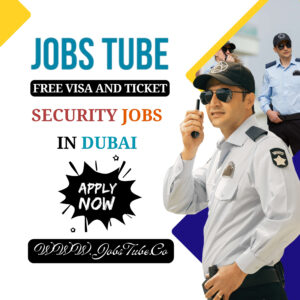 Security Jobs in Dubai with Free Visa and Ticket