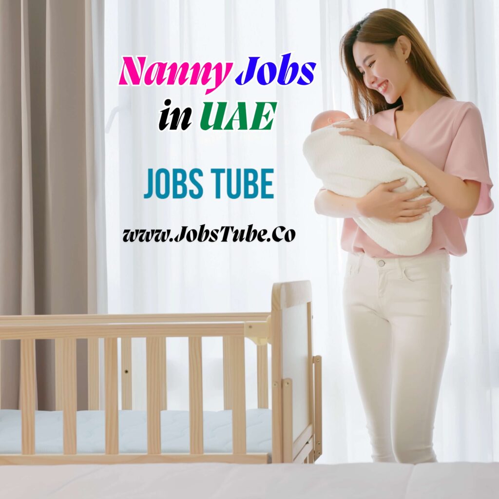 Dubai Nanny Jobs with Visa and Accommodation